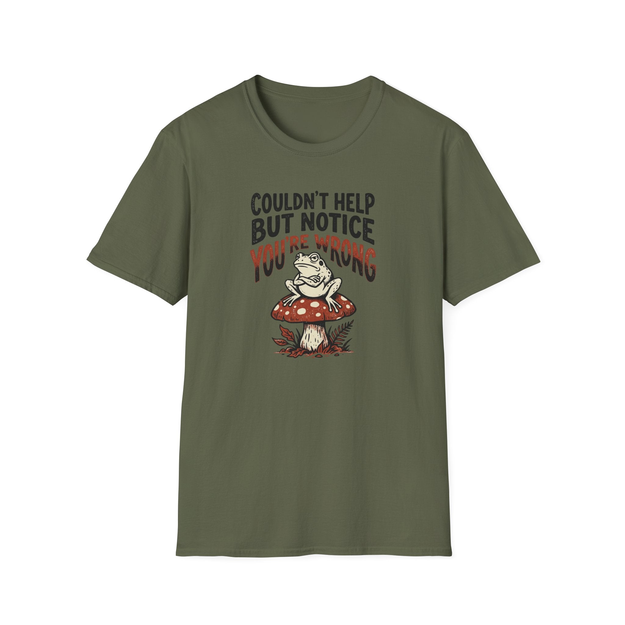 Couldnt Help But Notice You Are Wrong 2 T-Shirt