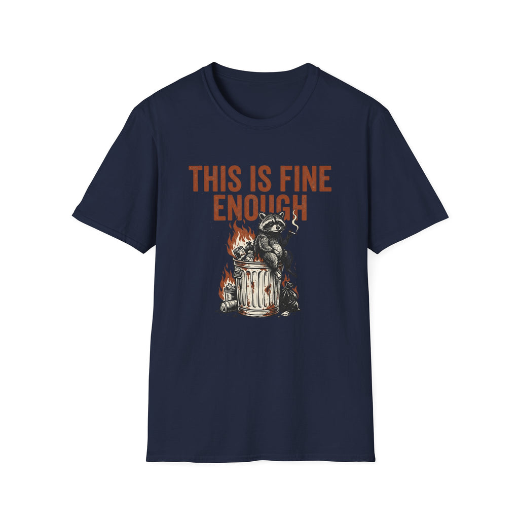 This is Fine Enough T-Shirt