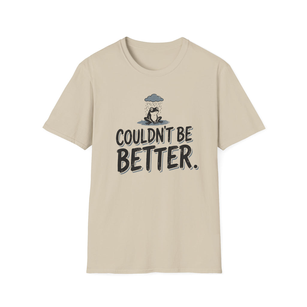 Couldn't Be Better T-Shirt