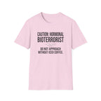 Caution Hormonal Bioterrorist T-Shirt