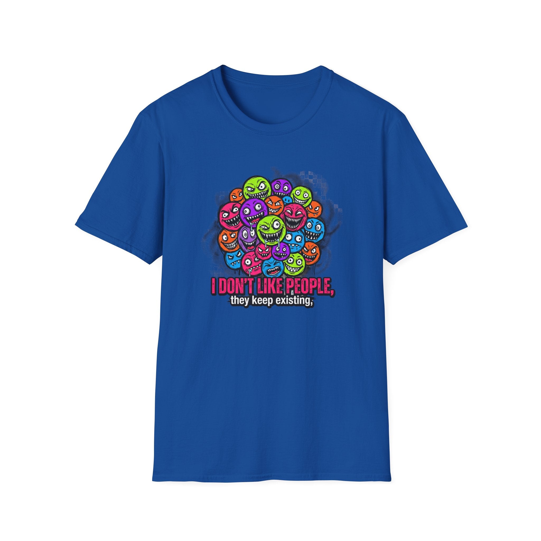 I Don't Like People They Keep Existing T-Shirt