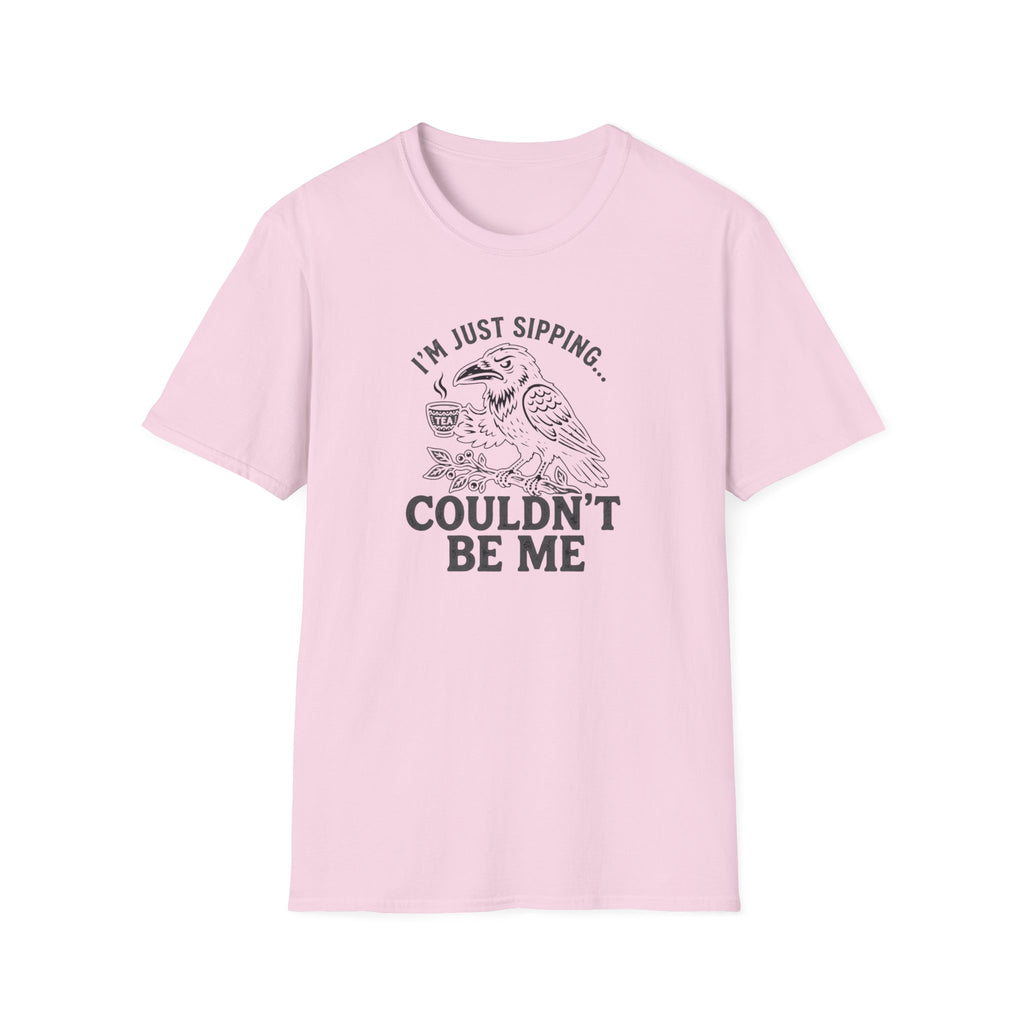 I'm Just Sipping Couldn't Be Me T-Shirt