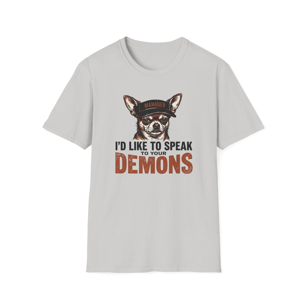 I'd Like To Talk To Your Demons T-Shirt