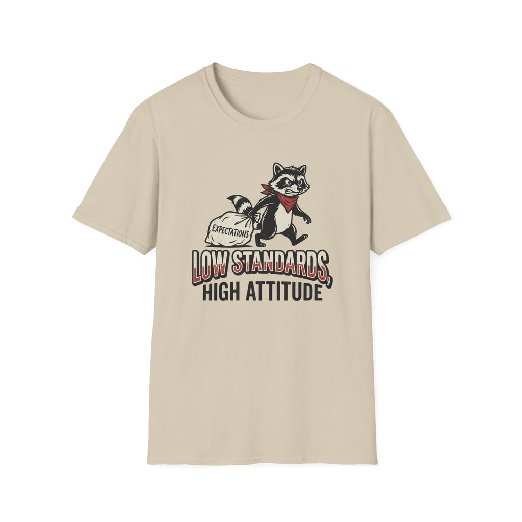 Low Standards High Attitude T-Shirt