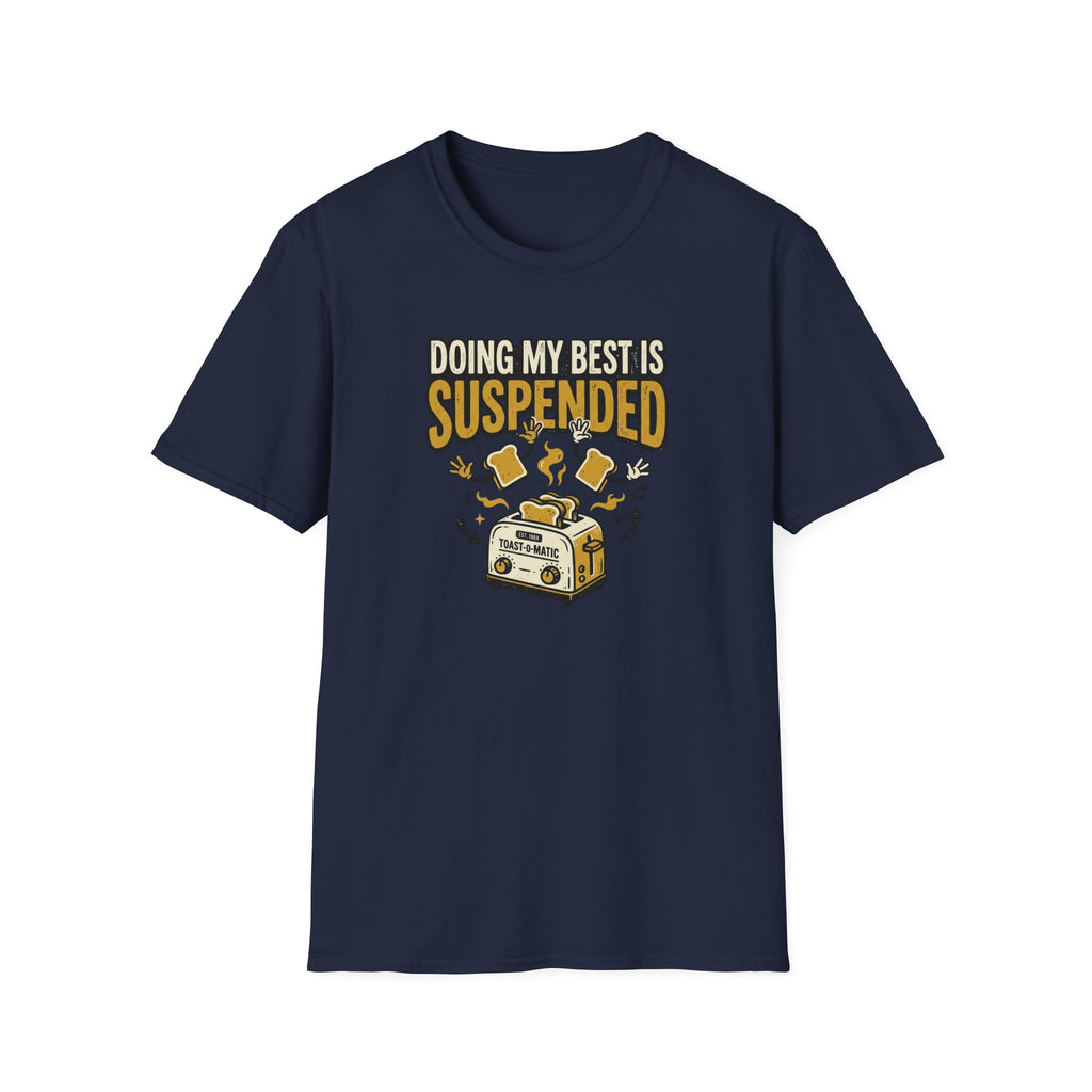 Doing My Best is Suspended T-Shirt