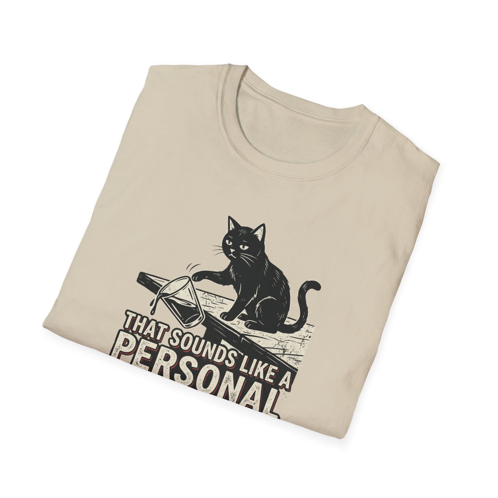 That Sounds Like a Personal Decision T-Shirt