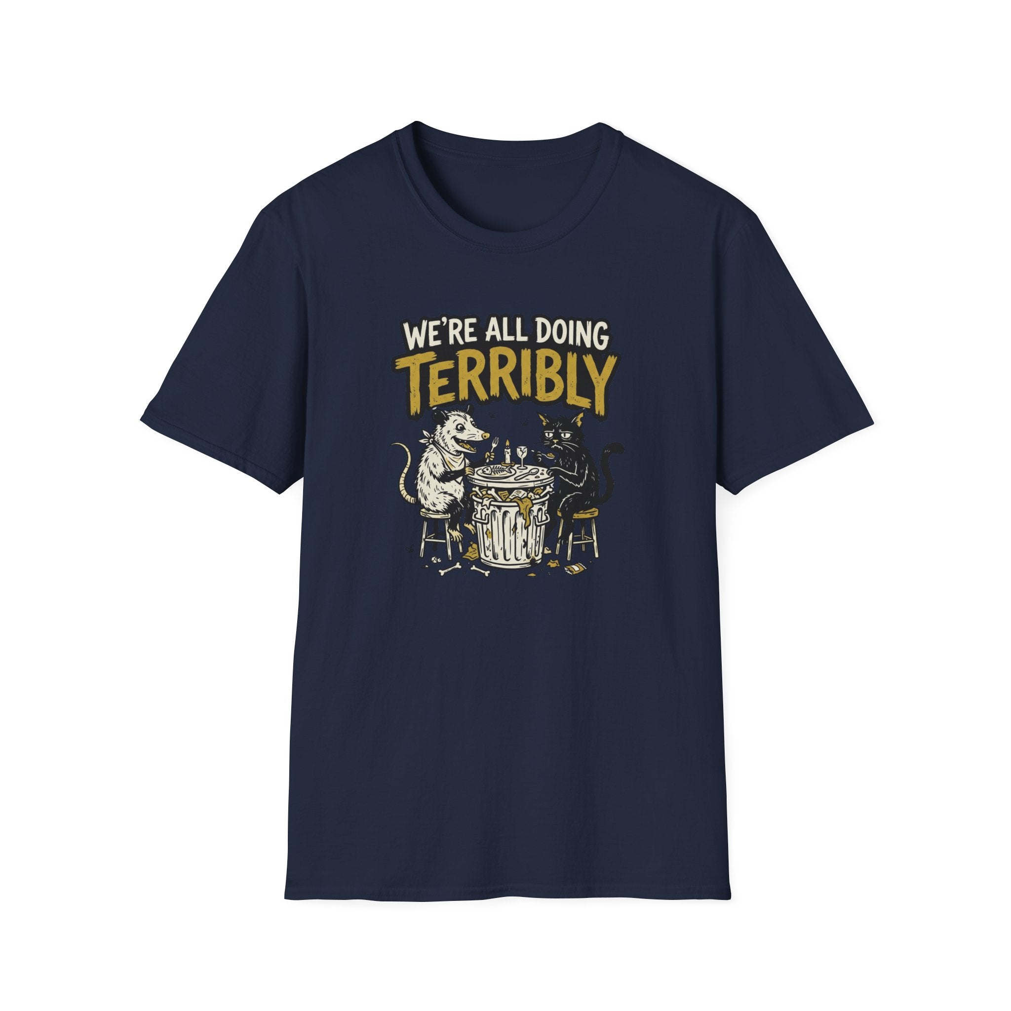 We're All Doing Terribly T-Shirt