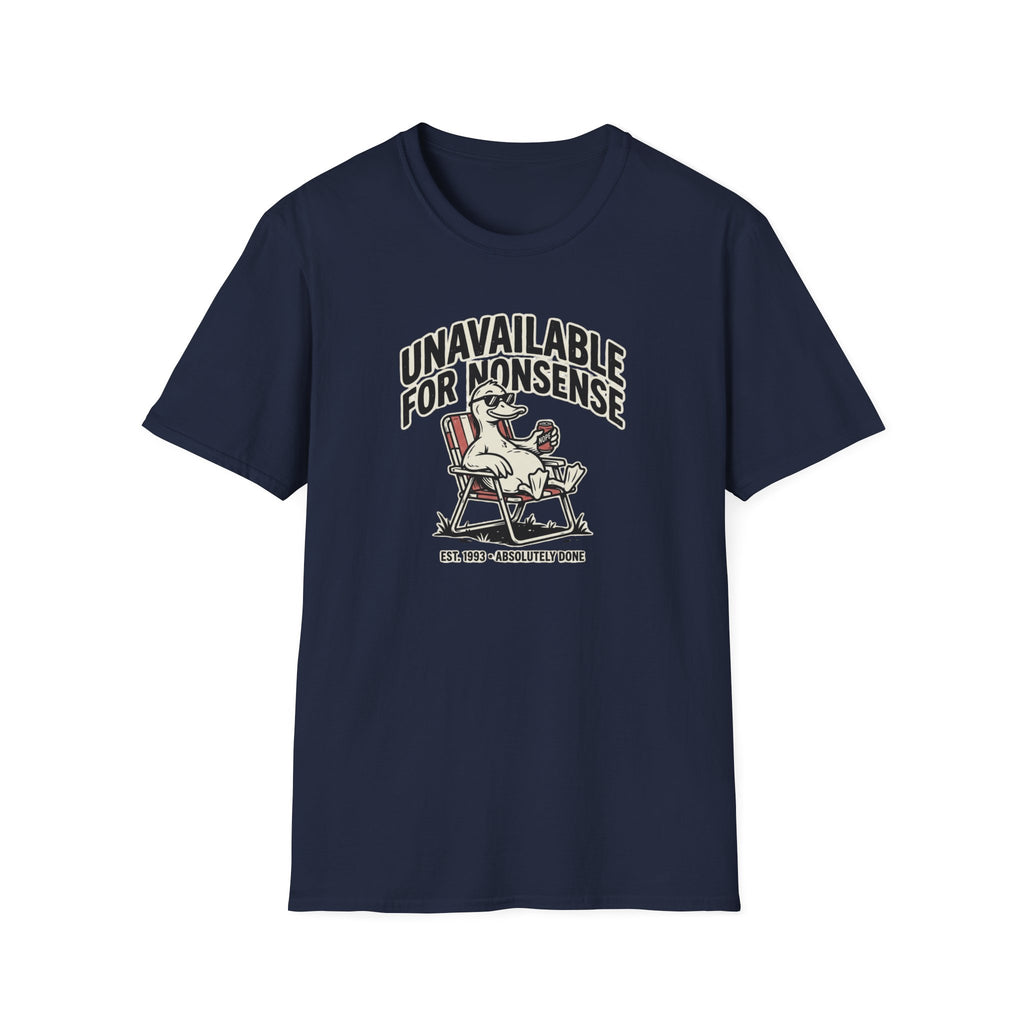 Unavailable For Nonsense T-Shirt