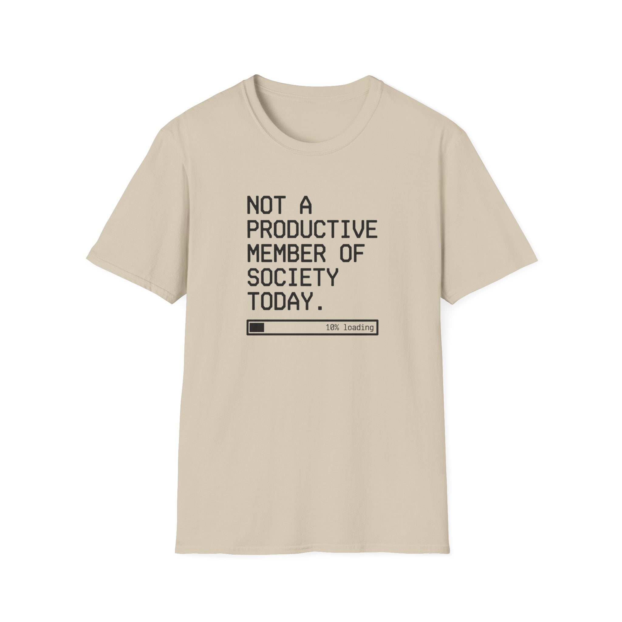 Not A Productive Member Of Society Today T-Shirt