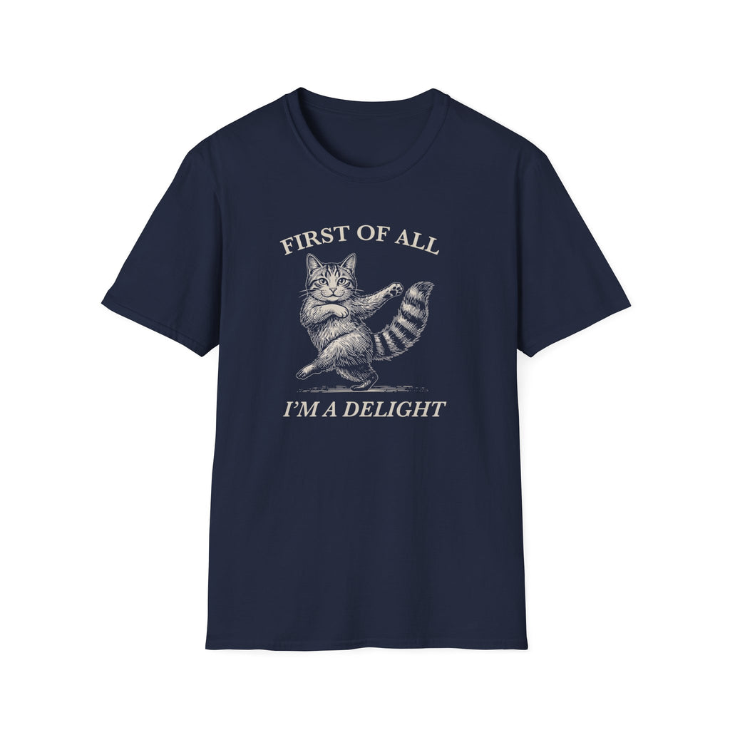 First of All I'm A Delight T-Shirt