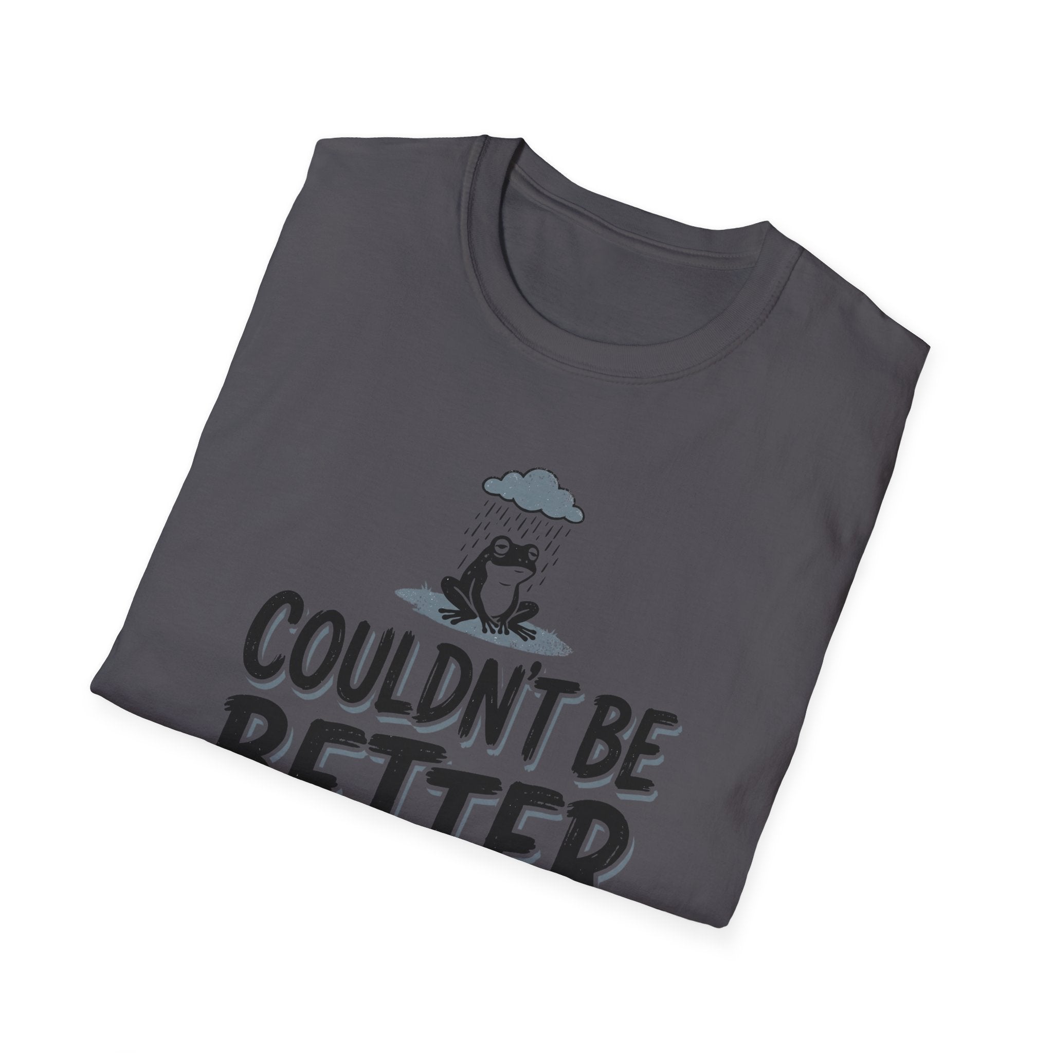 Couldn't Be Better T-Shirt