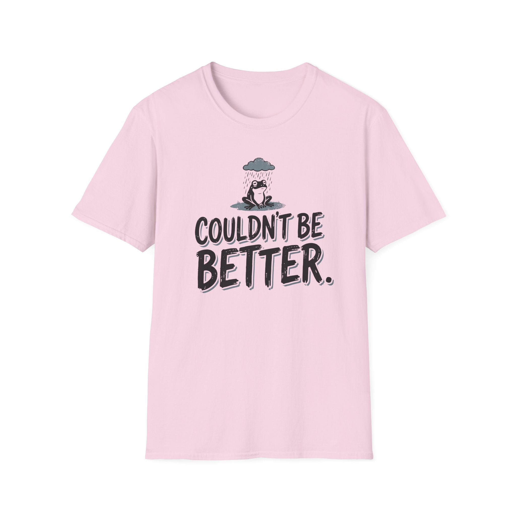 Couldn't Be Better T-Shirt