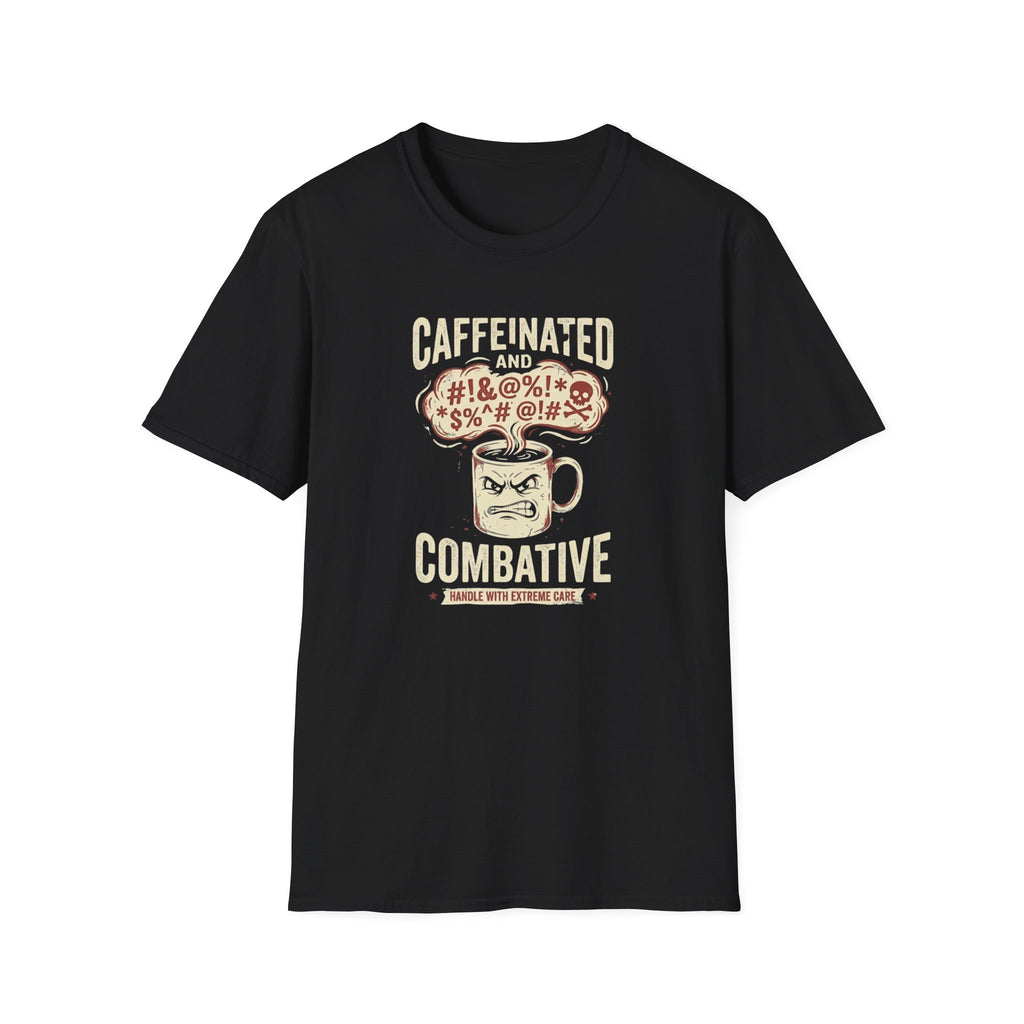 Caffeinated and Combative T-Shirt