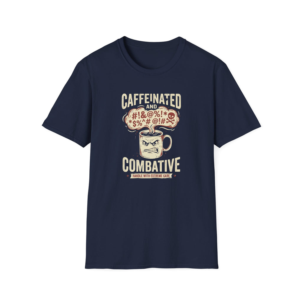 Caffeinated and Combative T-Shirt