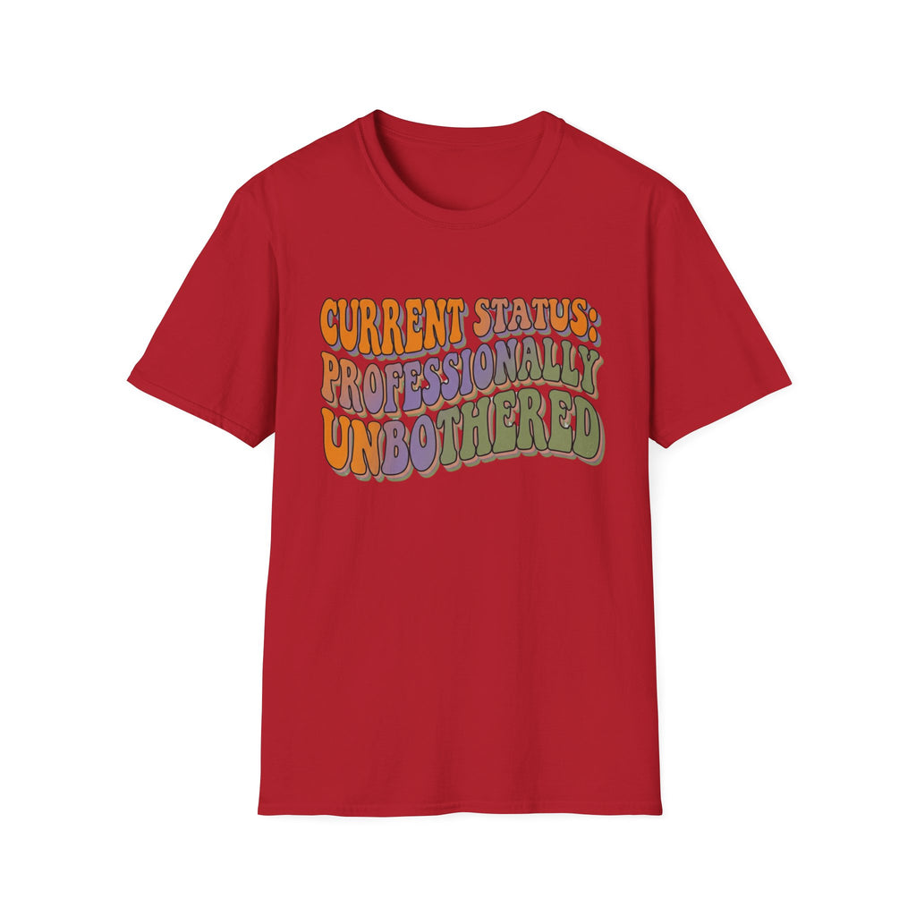 Current Status Professionally Unbothered T-Shirt