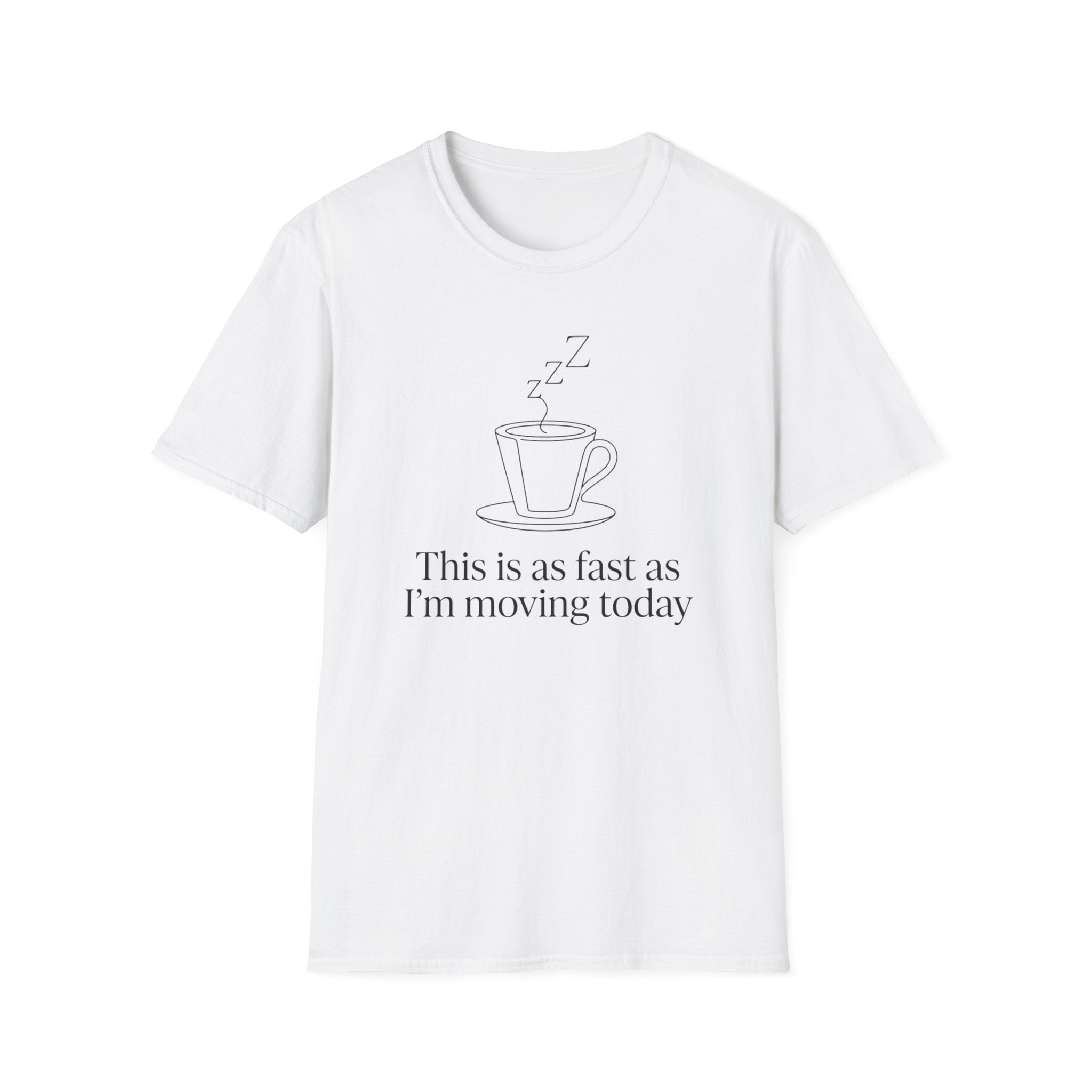 This Is As Fast As I'm Moving Today T-Shirt