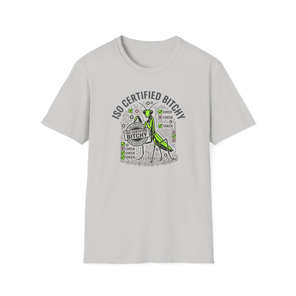 ISO Certified Bitchy T-Shirt