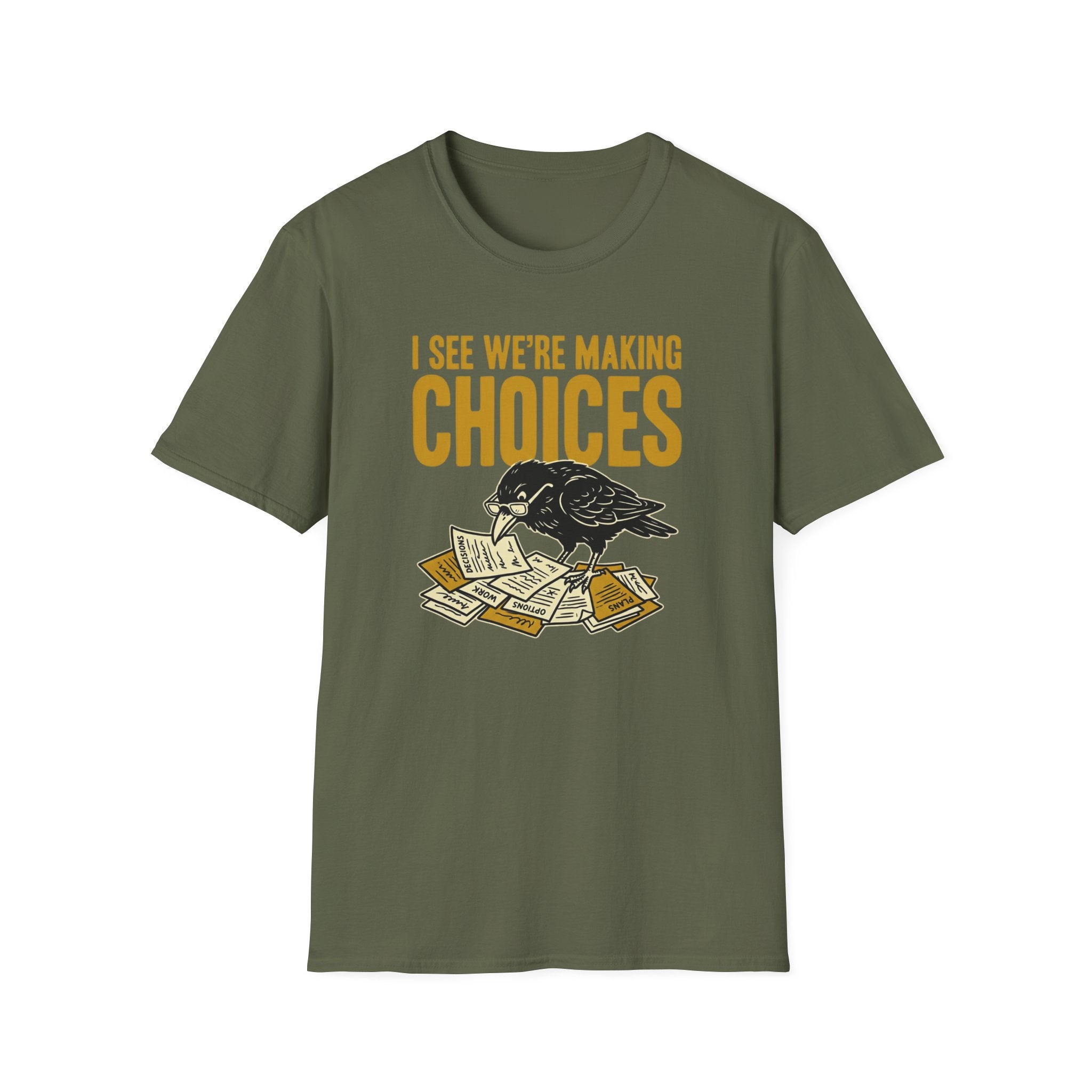 I See We Are Making Choices T-Shirt