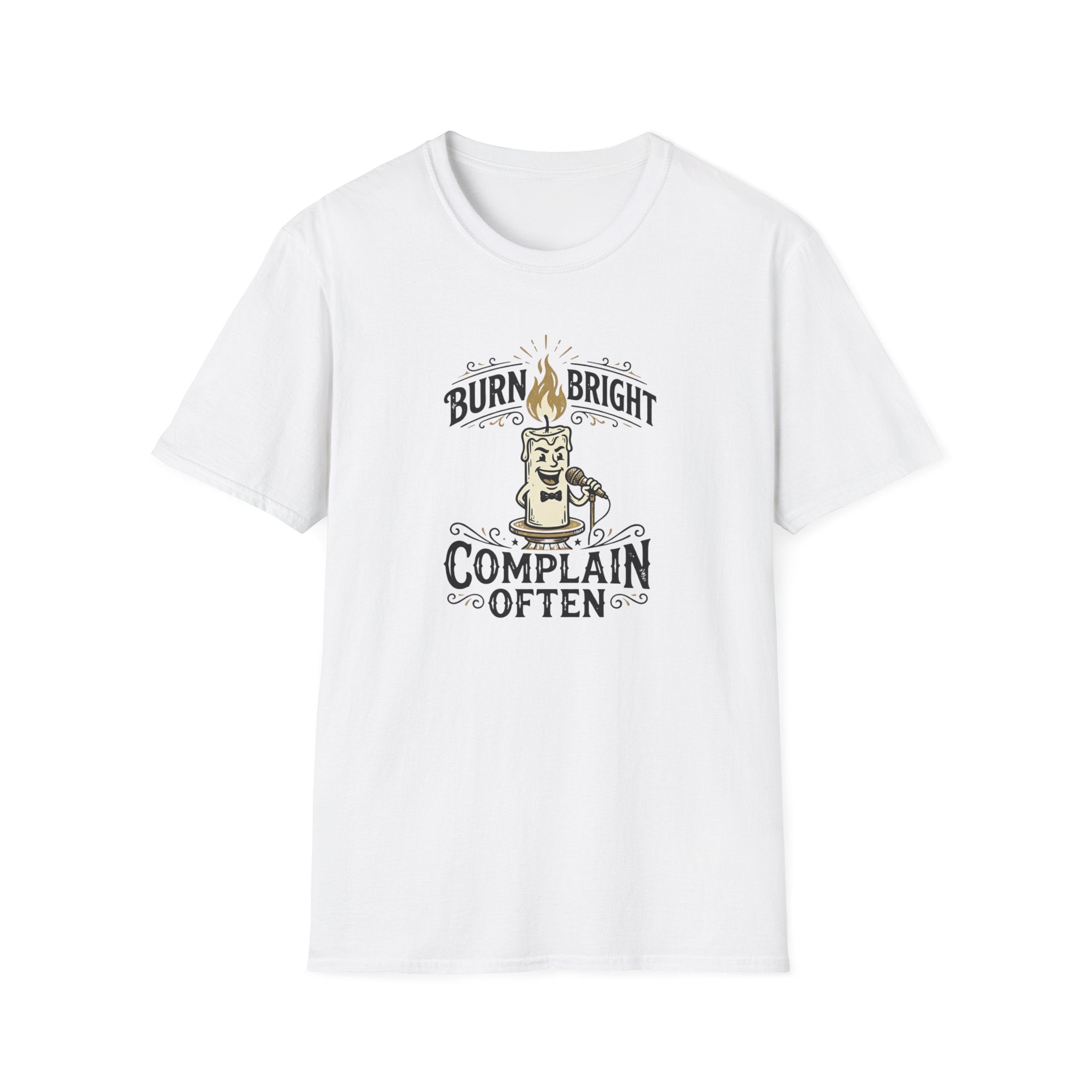 Burn Bright Complain Later T-Shirt