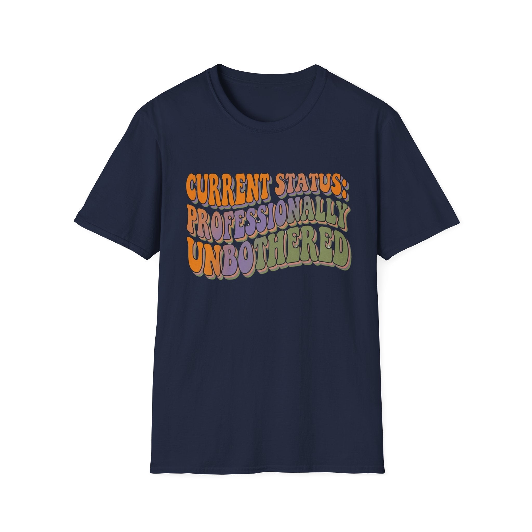 Current Status Professionally Unbothered T-Shirt