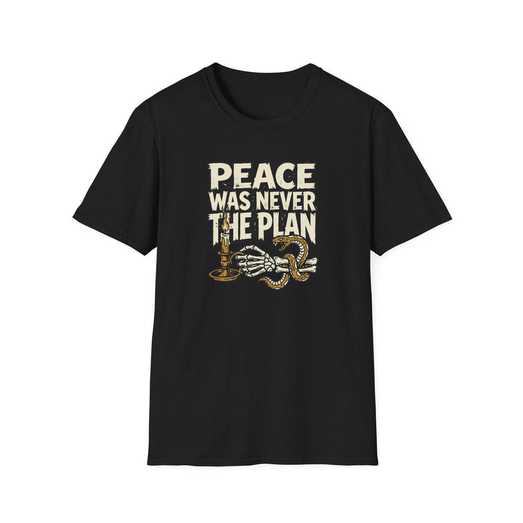Peace Was Never the Plan T-Shirt