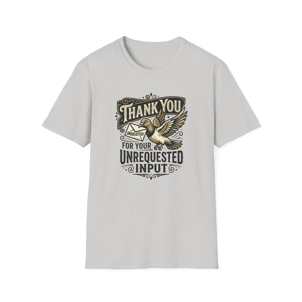 Thank You for The Unsolicited Advise T-Shirt