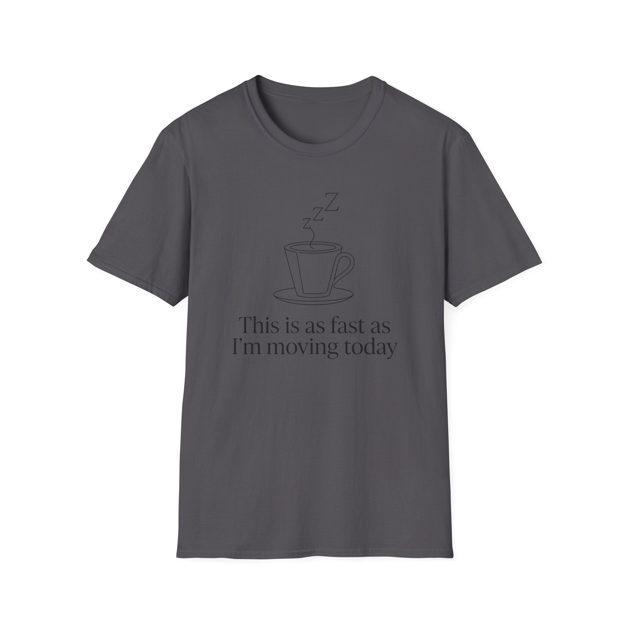 This Is As Fast As I'm Moving Today T-Shirt