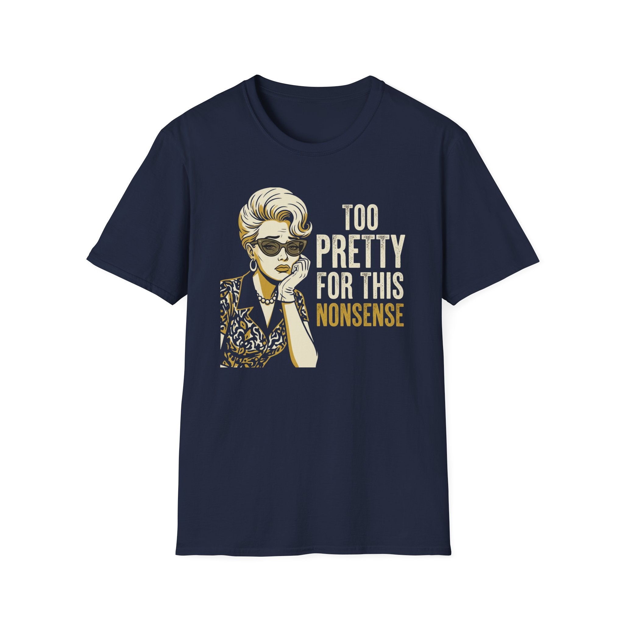 Too Pretty for this Nonsense T-Shirt