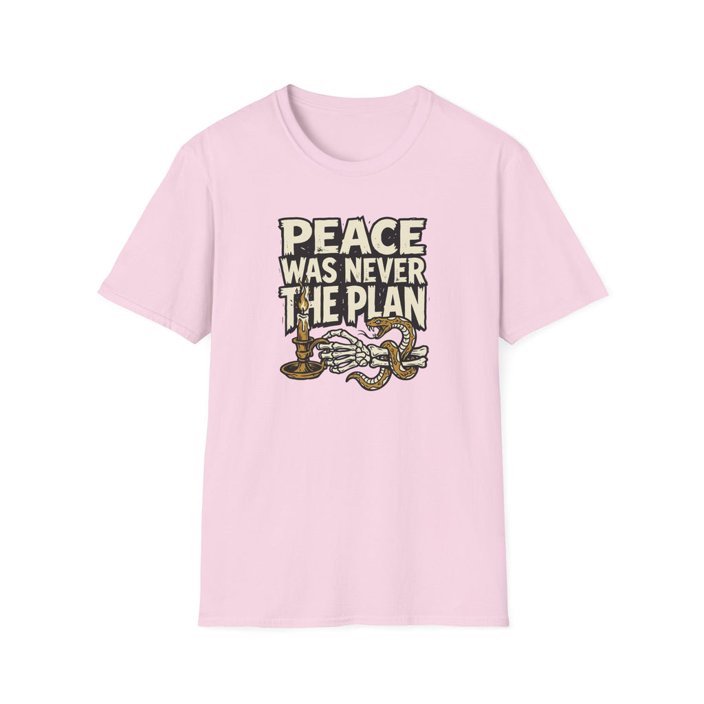 Peace Was Never the Plan T-Shirt