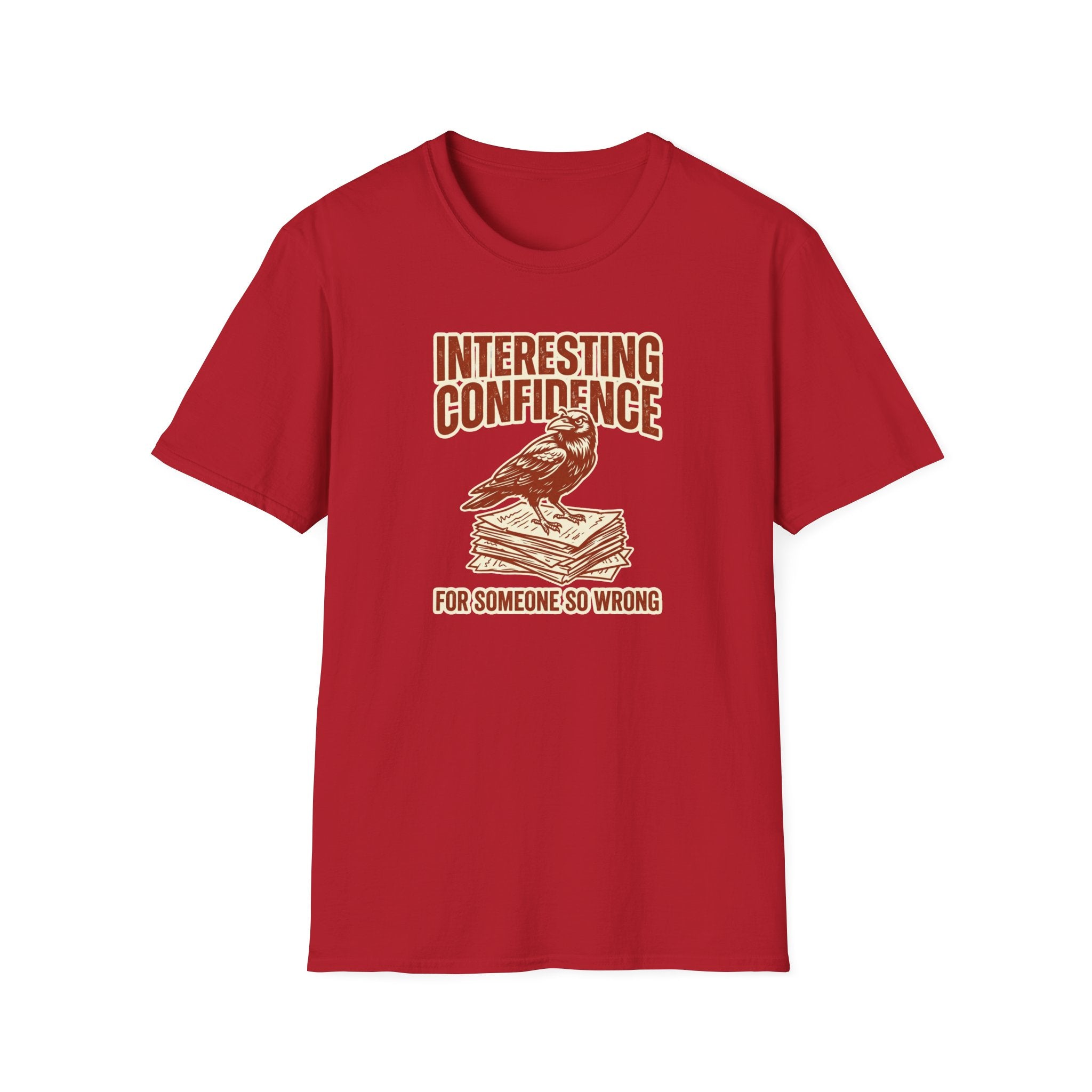 Interesting Confidence For Someone So Wrong T-Shirt