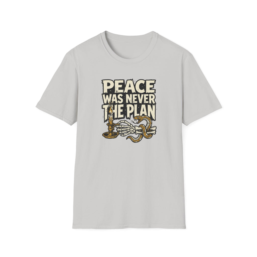 Peace Was Never the Plan T-Shirt