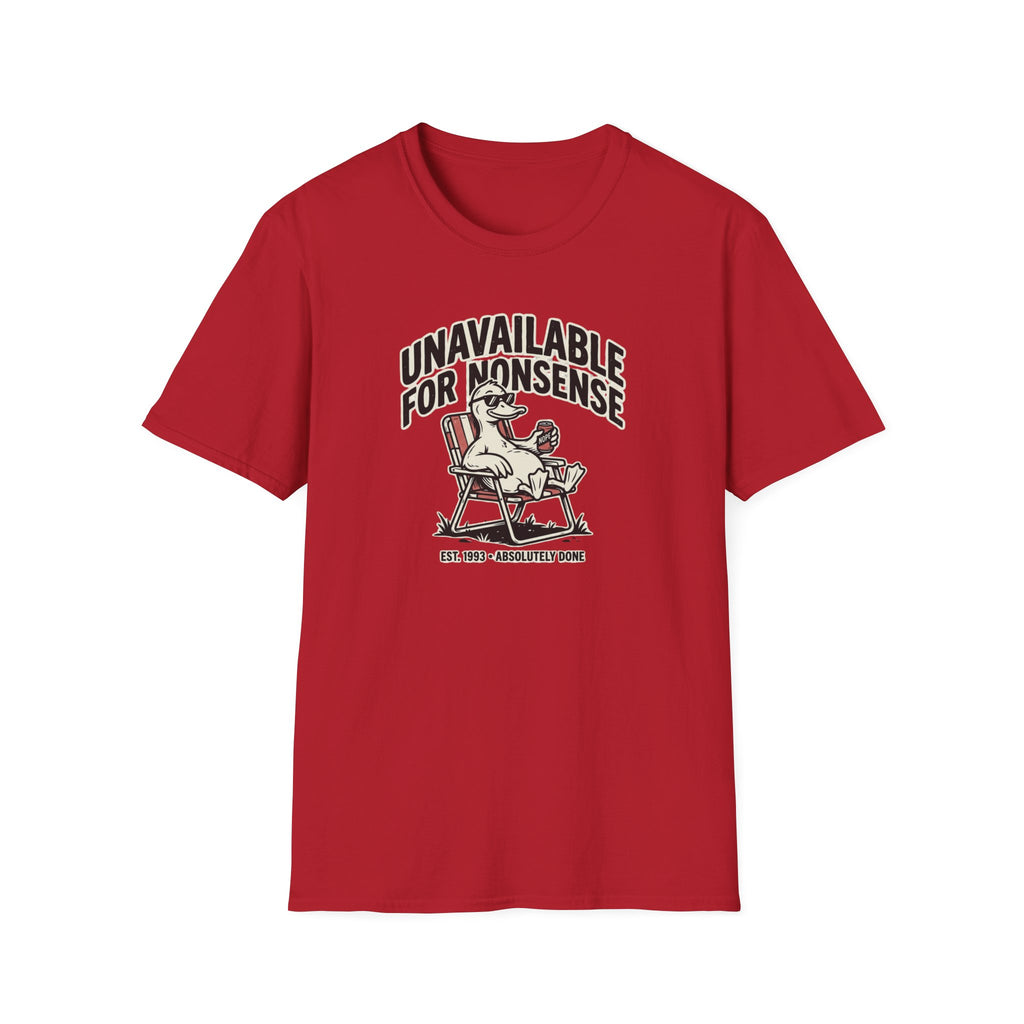 Unavailable For Nonsense T-Shirt