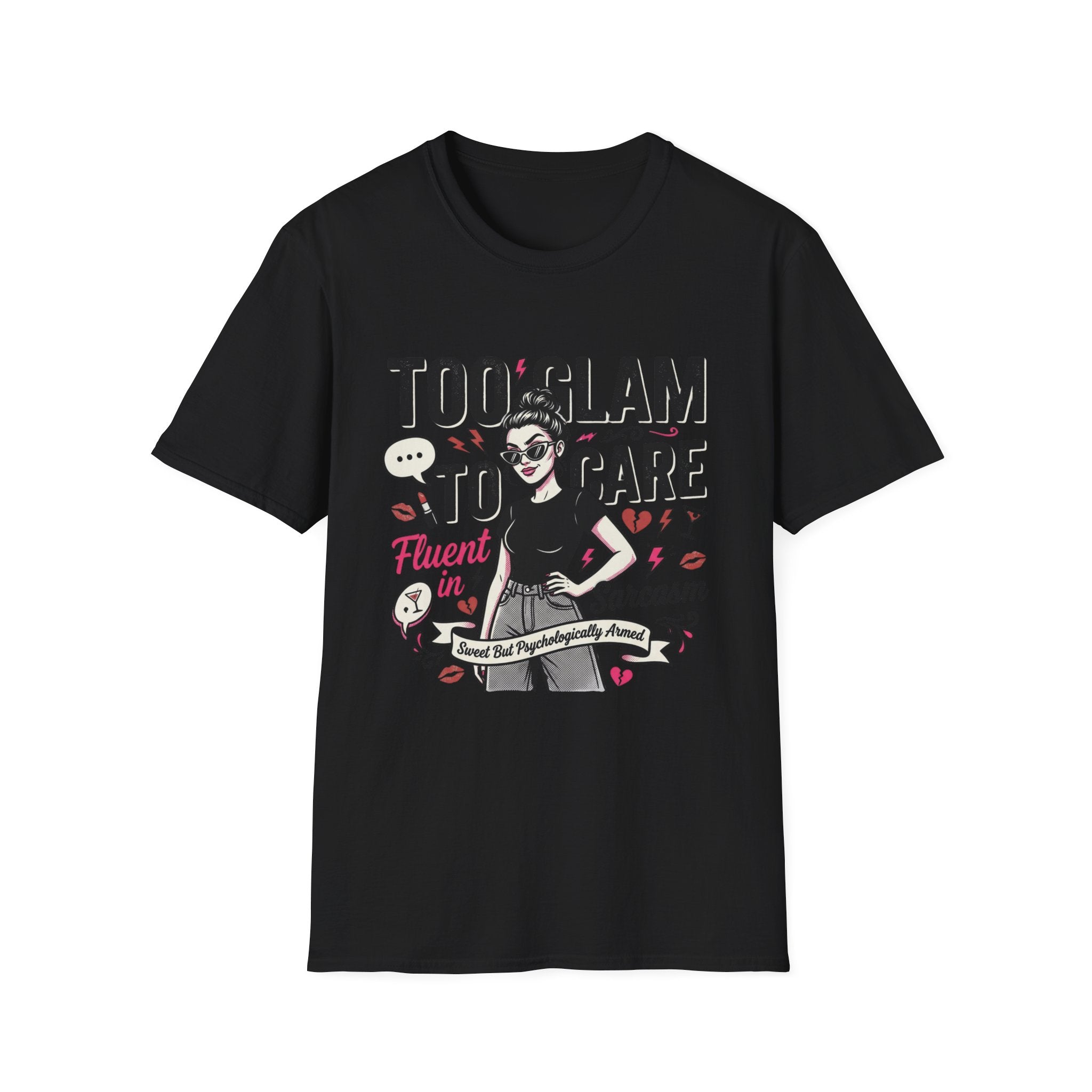 Too Glam To Care T-Shirt