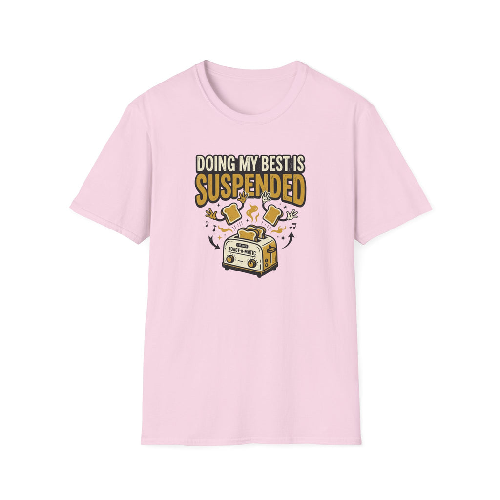 Doing My Best is Suspended T-Shirt
