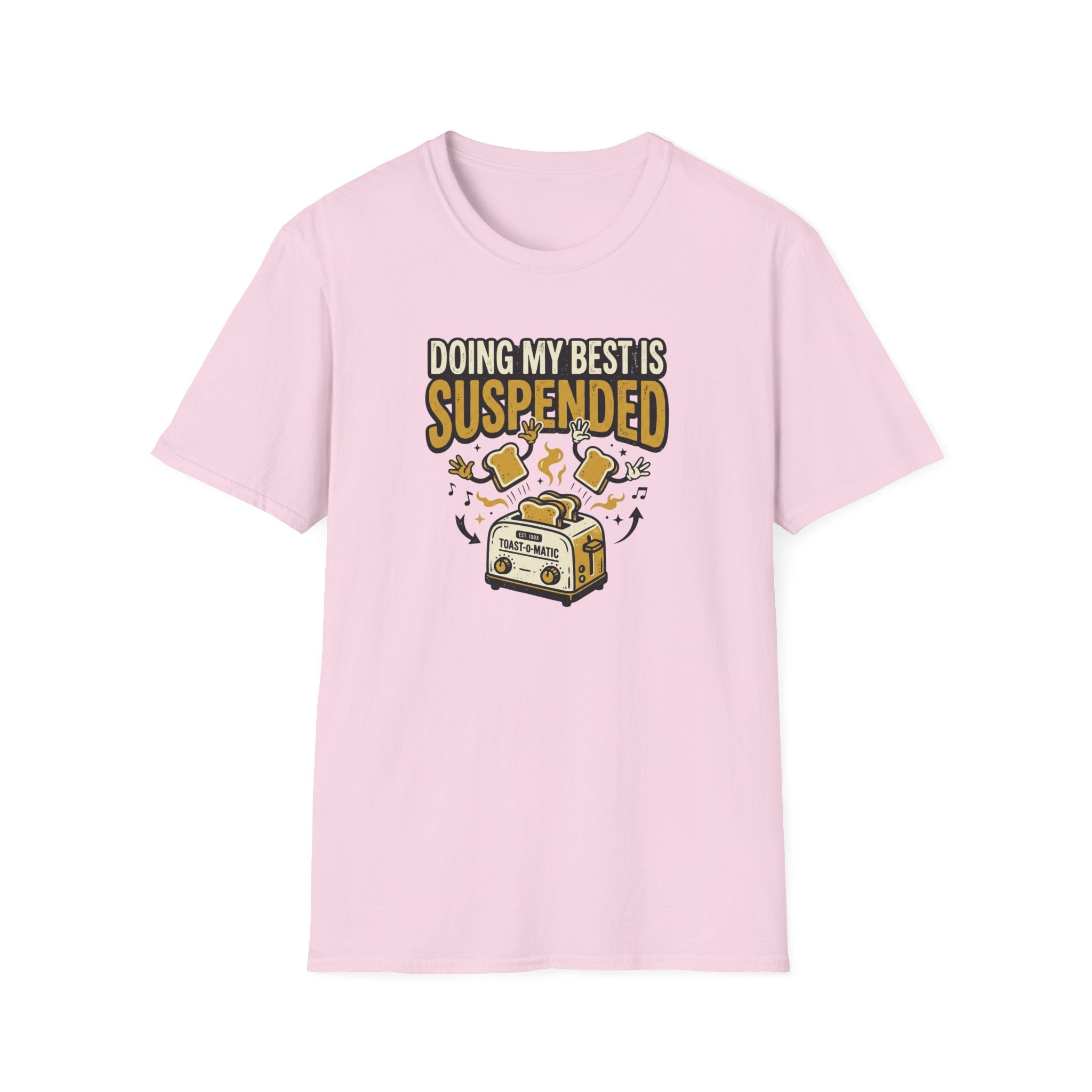 Doing My Best is Suspended T-Shirt