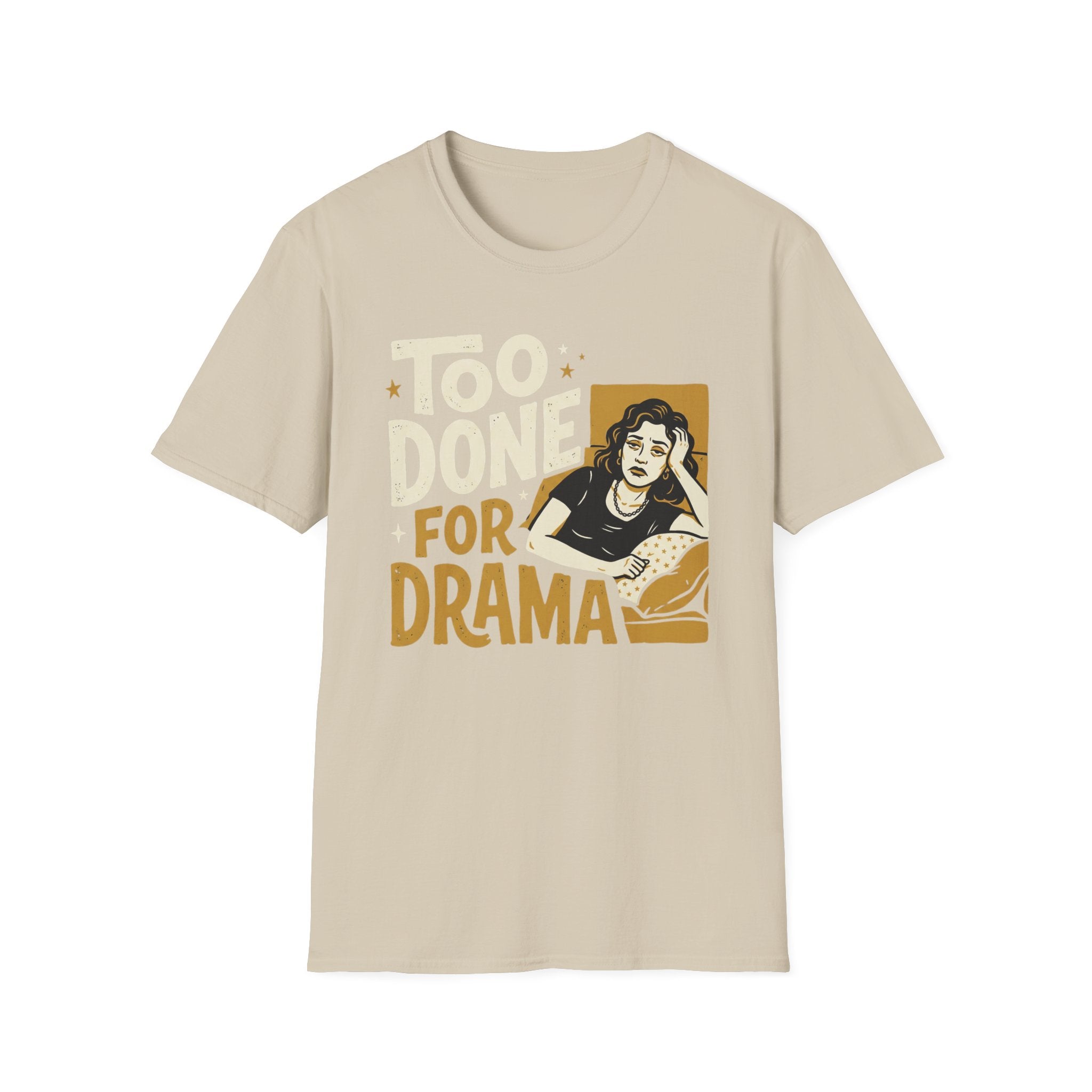 Too Done For Drama T-Shirt