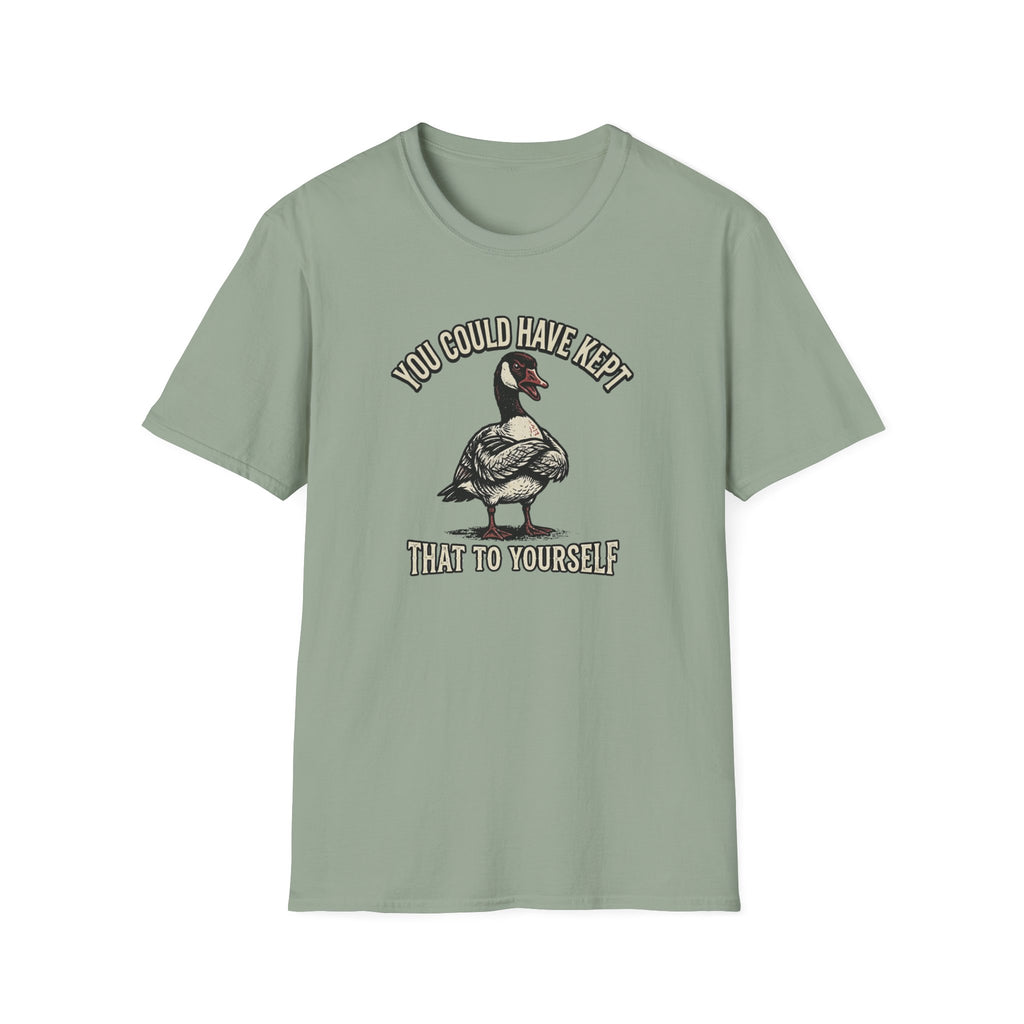 You Could Have Kept That To Yourself T-Shirt