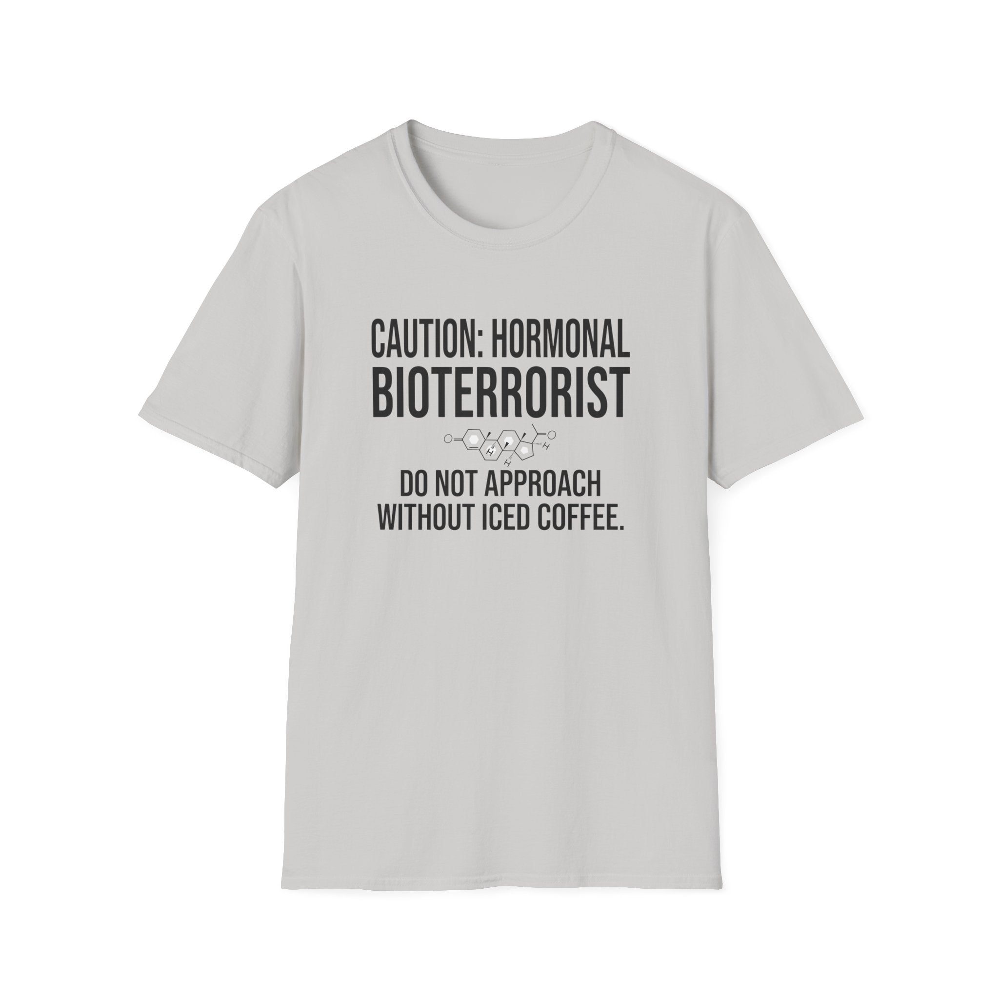Caution Hormonal Bioterrorist T-Shirt