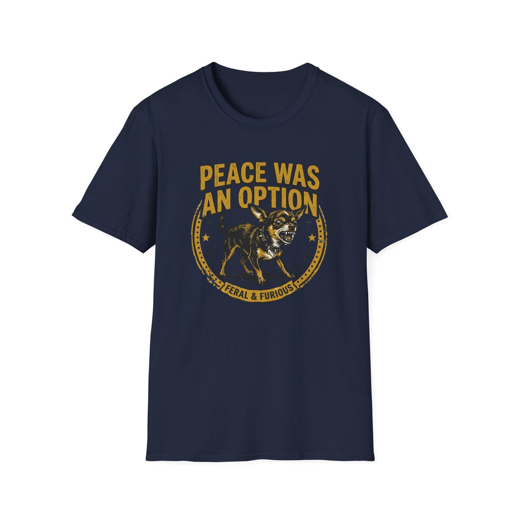 Peace was an Option T-Shirt