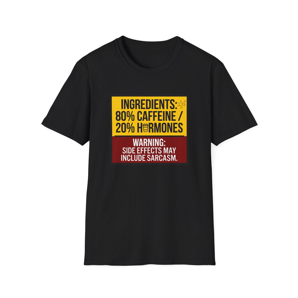 Ingredients 80% Caffeine 20% Hormones T-Shirt