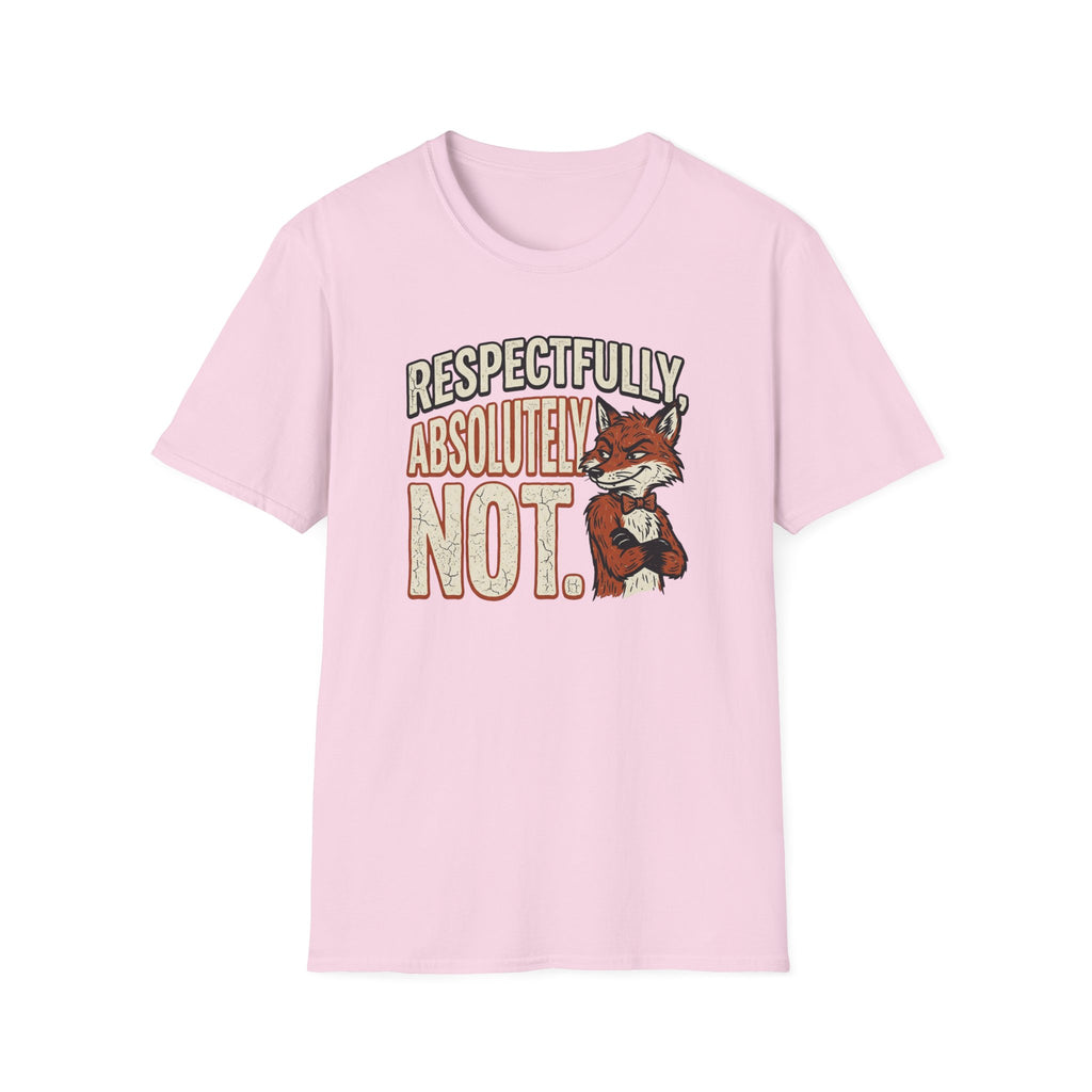 Respectfully Absolutely Not T-Shirt