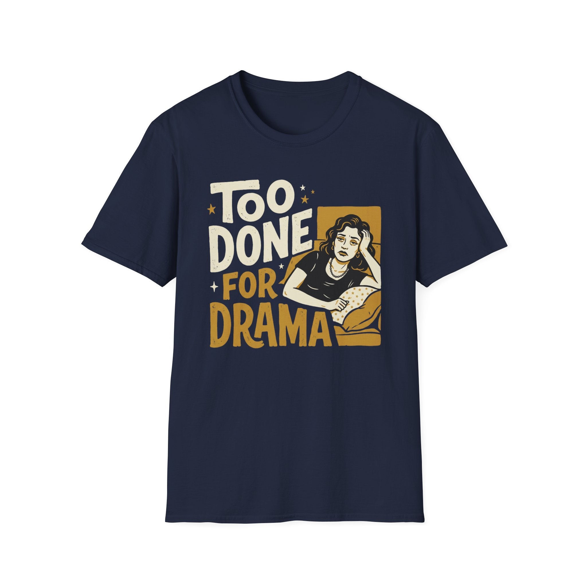 Too Done For Drama T-Shirt