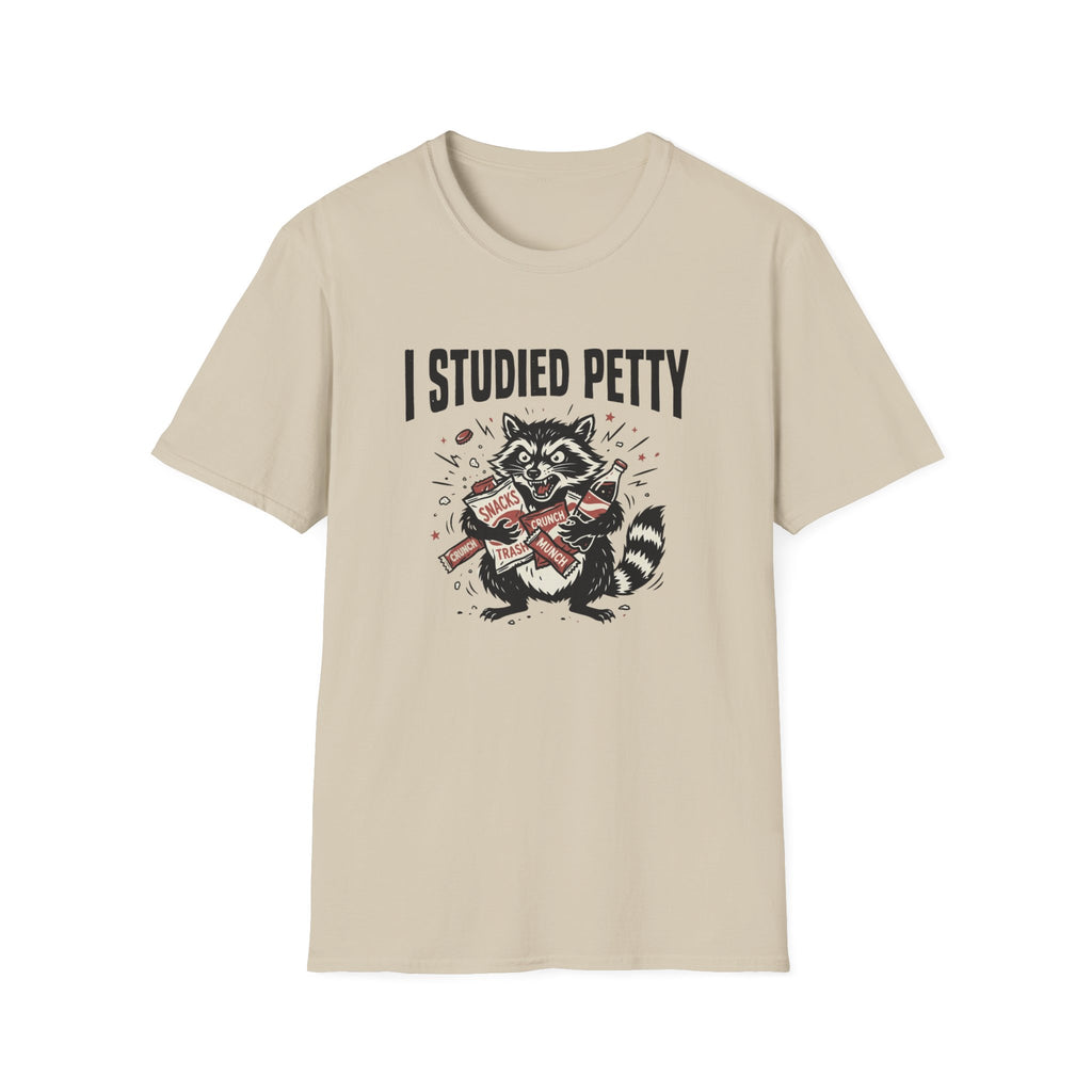 I Studied Petty T-Shirt