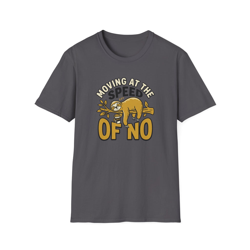 Moving At The Speed Of No T-Shirt
