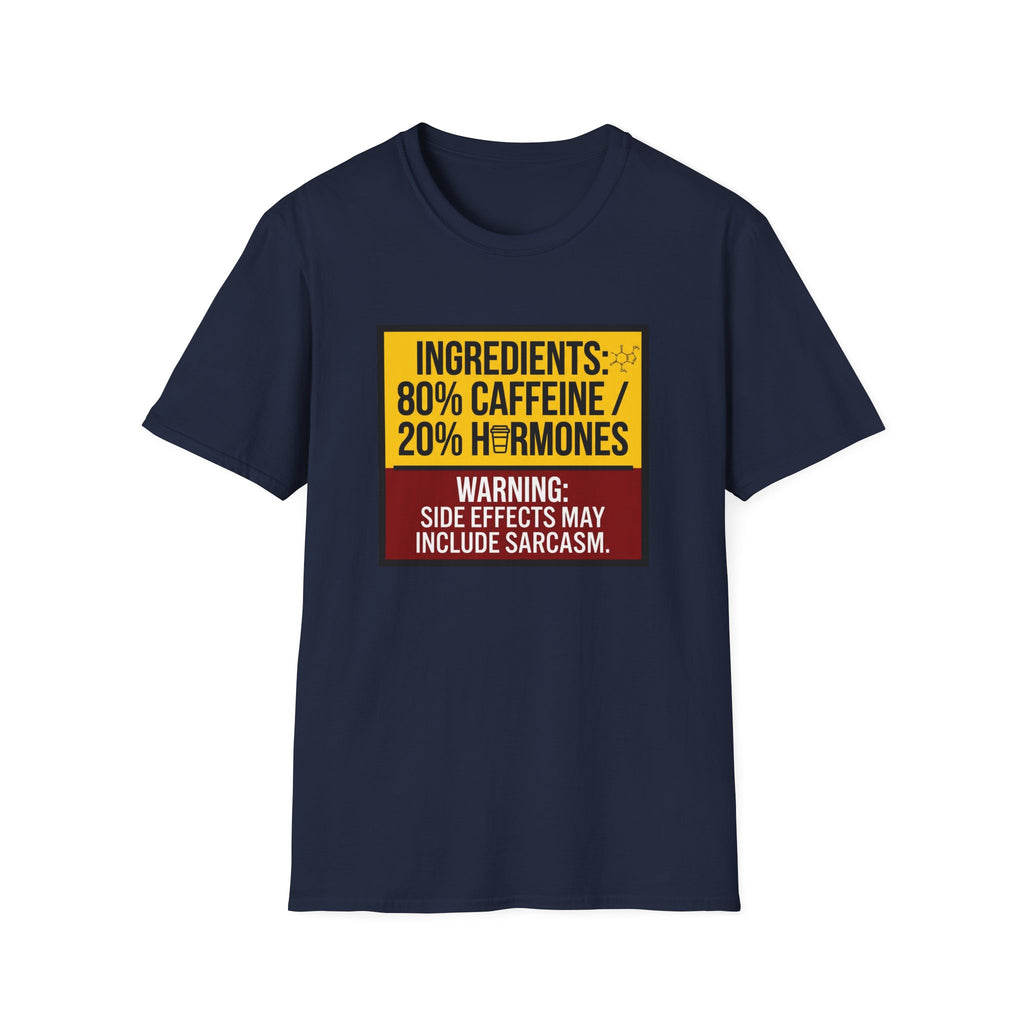 Ingredients 80% Caffeine 20% Hormones T-Shirt