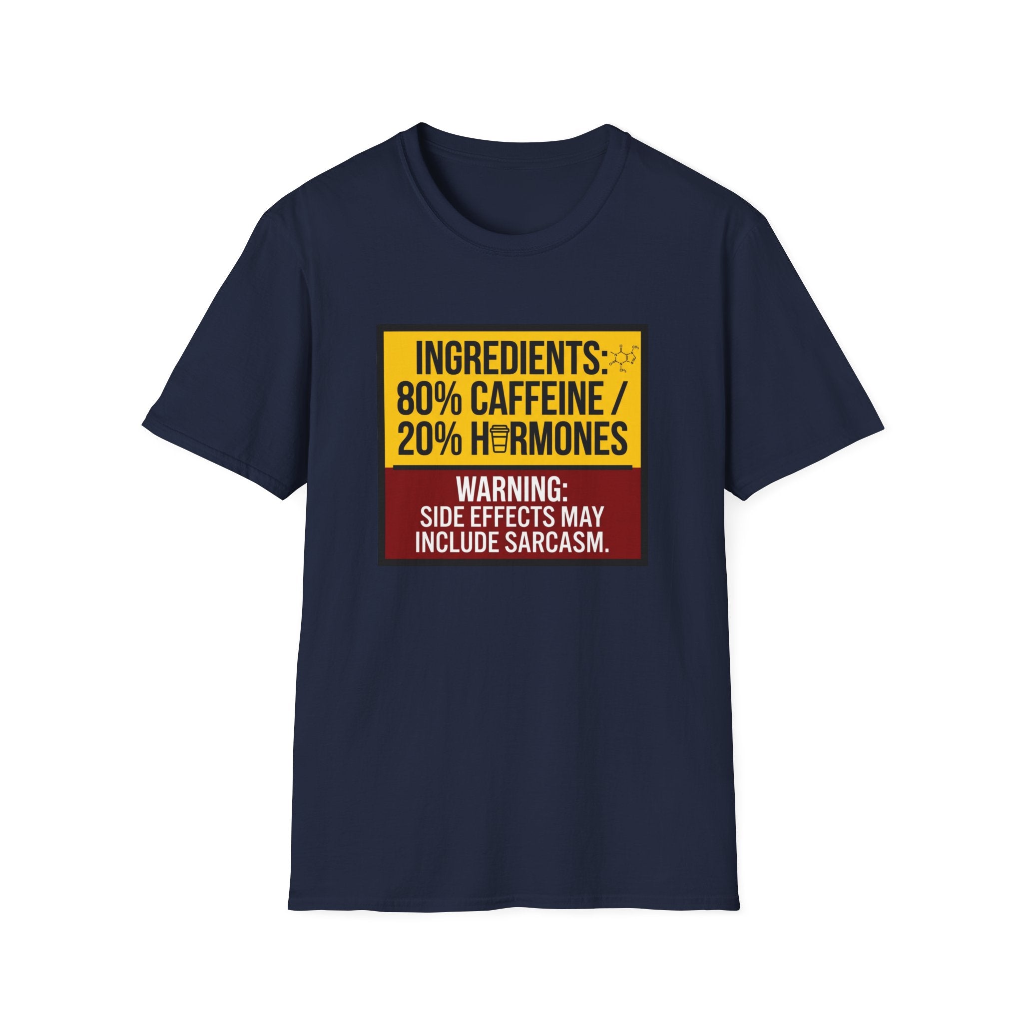 Ingredients 80% Caffeine 20% Hormones T-Shirt