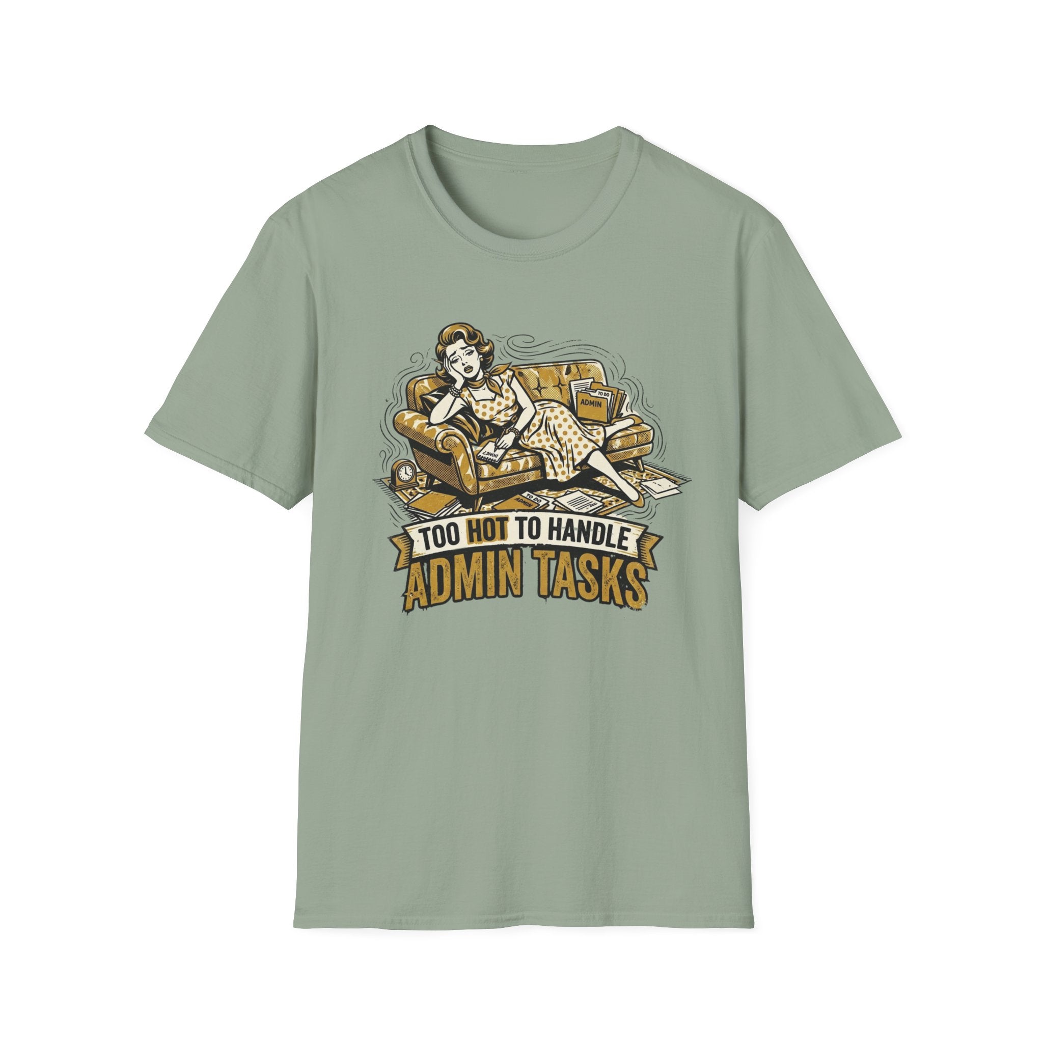 Too Hot To Handle Admin Tasks T-Shirt