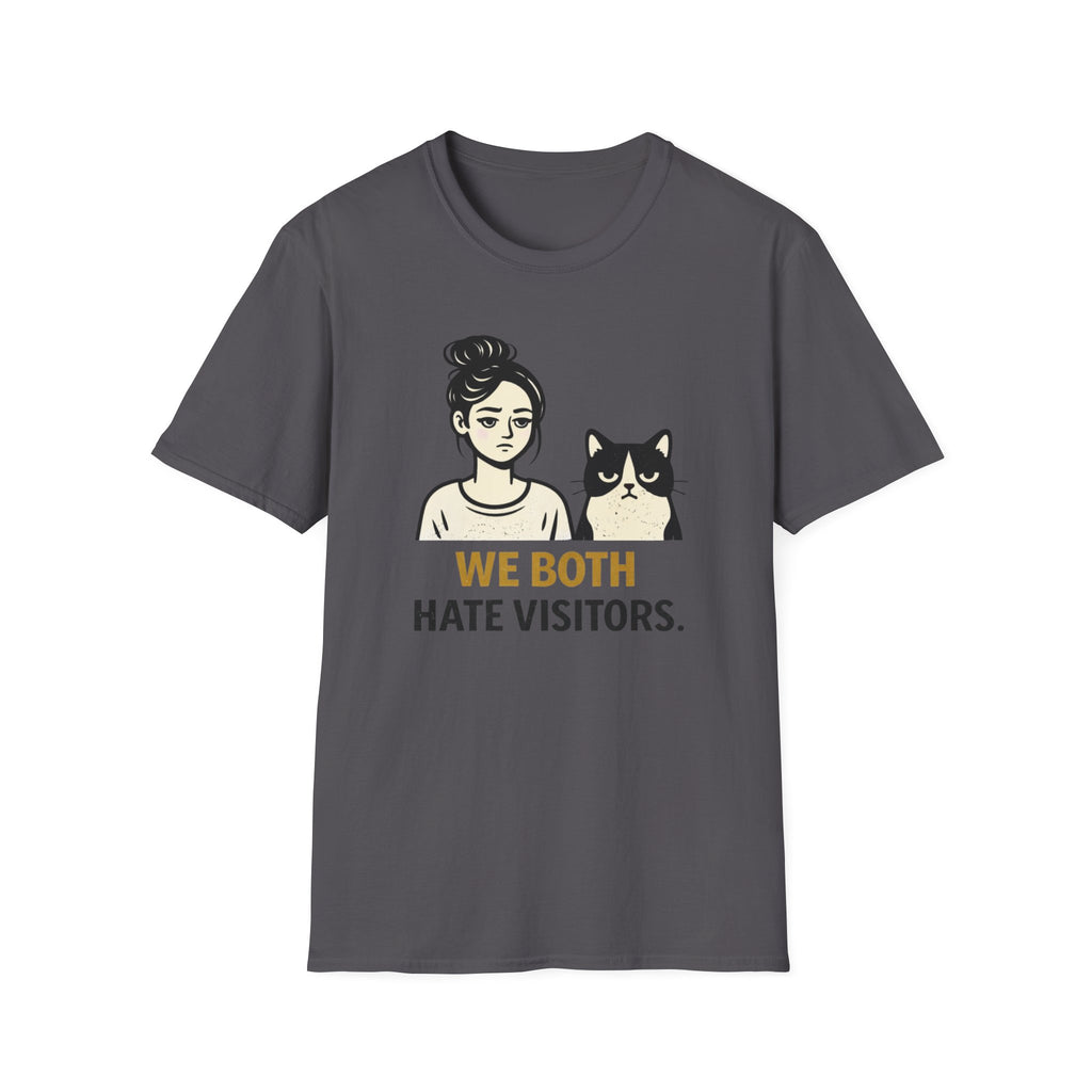 We Both Hate Visitors T-Shirt