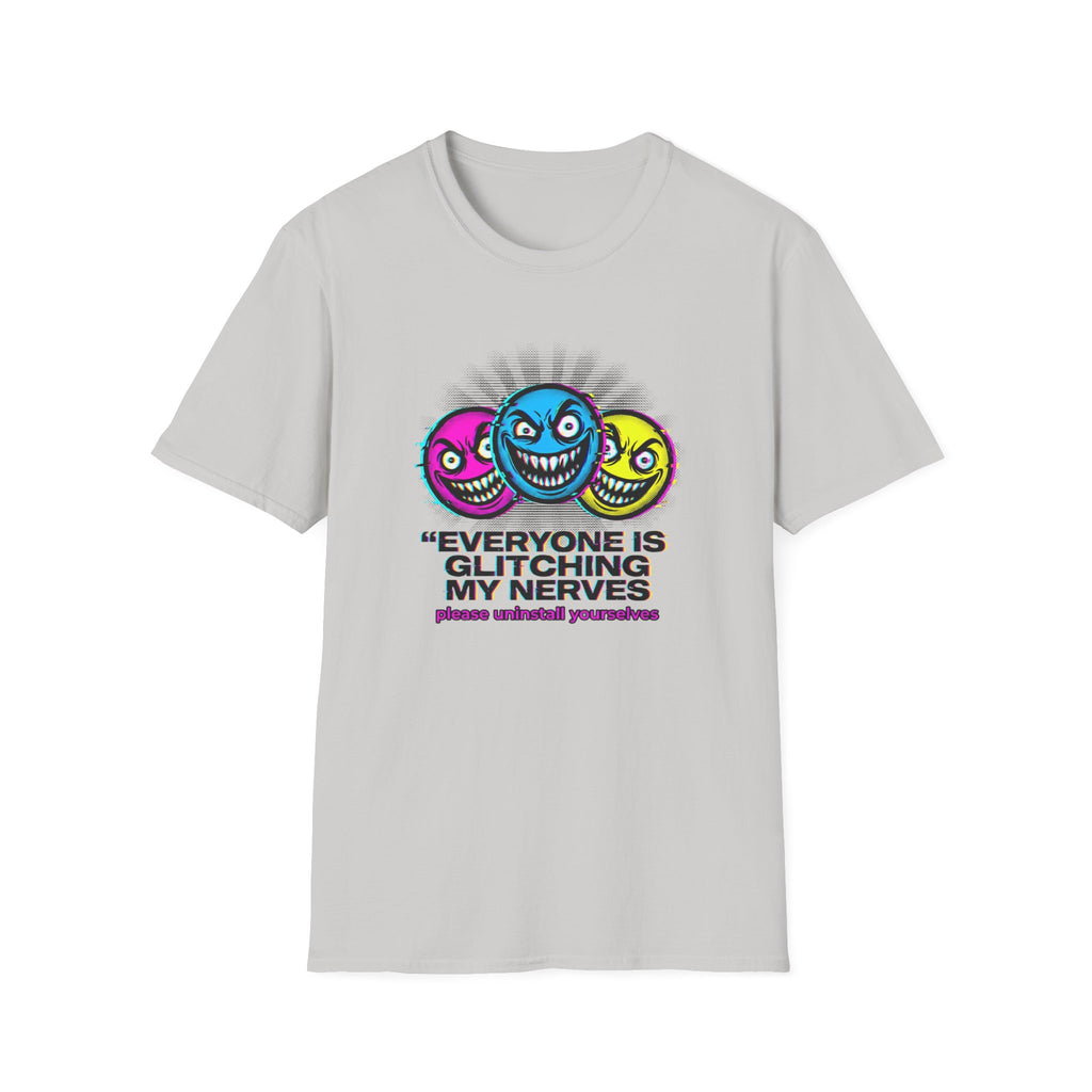 Everyone Is Glitching My Nerves T-Shirt