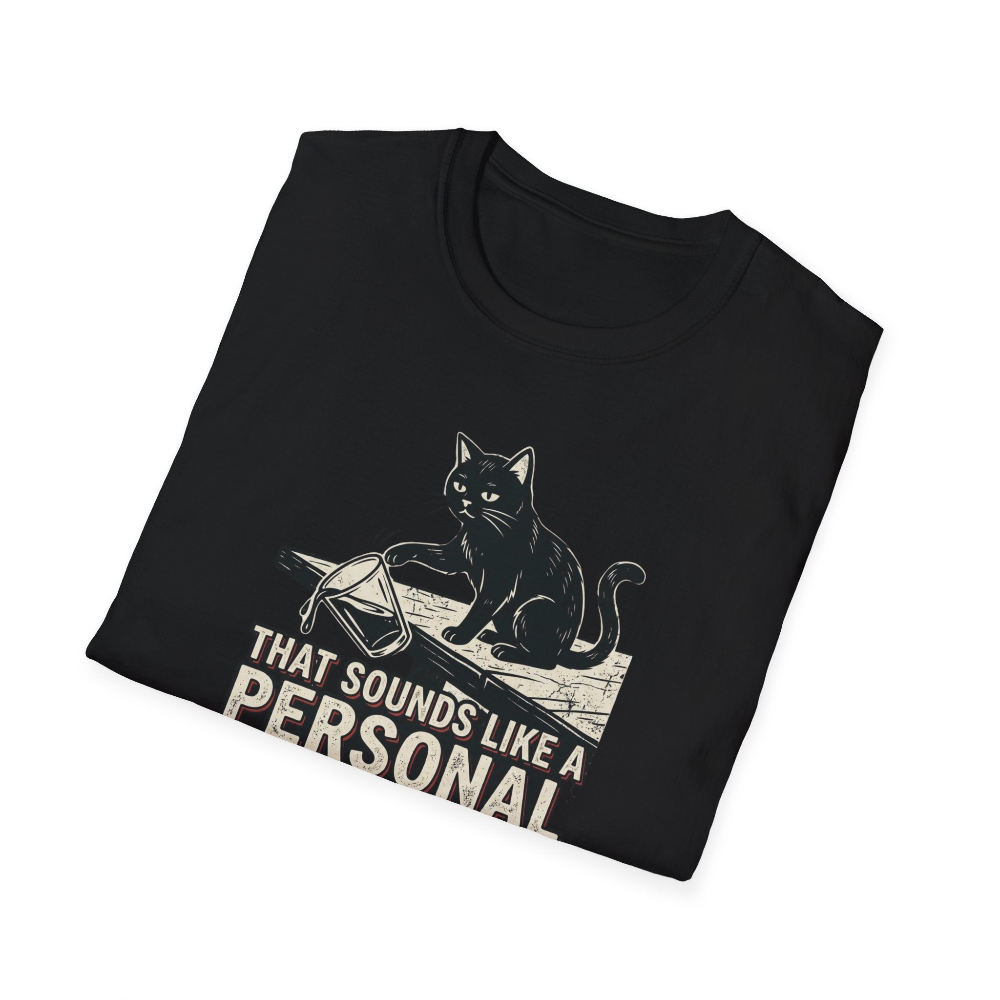 That Sounds Like a Personal Decision T-Shirt